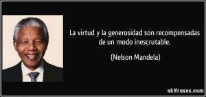 frase-la-virtud-y-la-generosidad-son-recompensadas-de-un-modo-inescrutable-nelson-mandela-195475