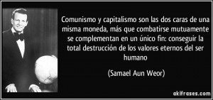 frase-comunismo-y-capitalismo-son-las-dos-caras-de-una-misma-moneda-mas-que-combatirse-mutuamente-se-samael-aun-weor-102026