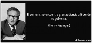 frase-el-comunismo-encuentra-gran-audiencia-alli-donde-no-gobierna-henry-kissinger-175821