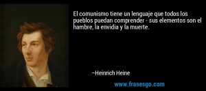 frase-el_comunismo_tiene_un_lenguaje_que_todos_los_pueblos_puedan_-heinrich_heine