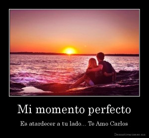 desmotivaciones.mx_Mi-momento-perfecto-Es-atardecer-a-tu-lado...-Te-Amo-Carlos_134403135887