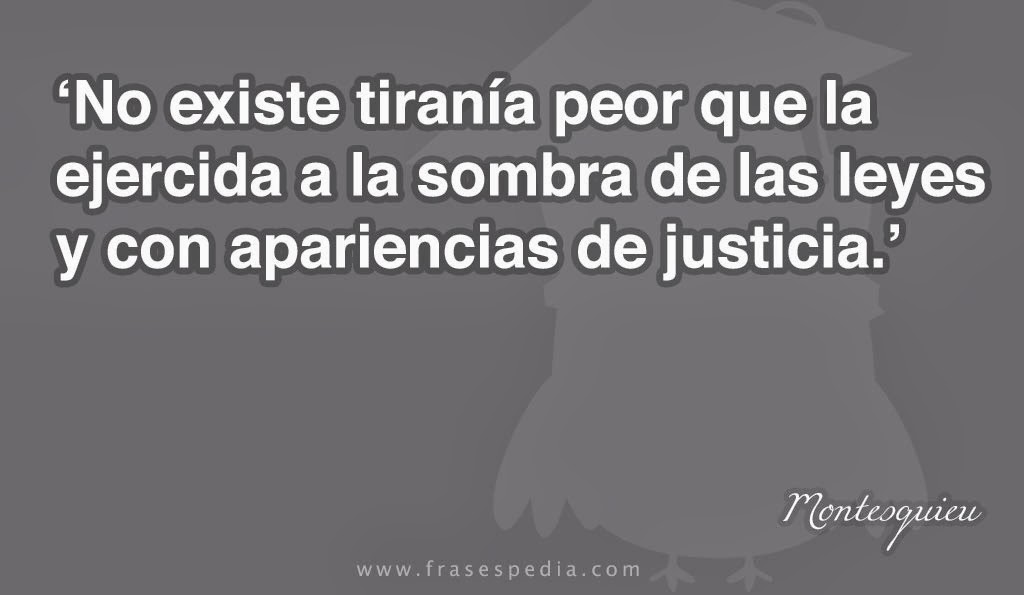 frases-de-tirania-de-Montesquieu-01 - Cartas al Director