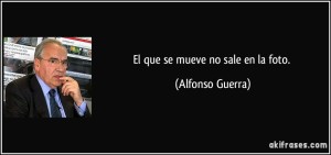 frase-el-que-se-mueve-no-sale-en-la-foto-alfonso-guerra-114426